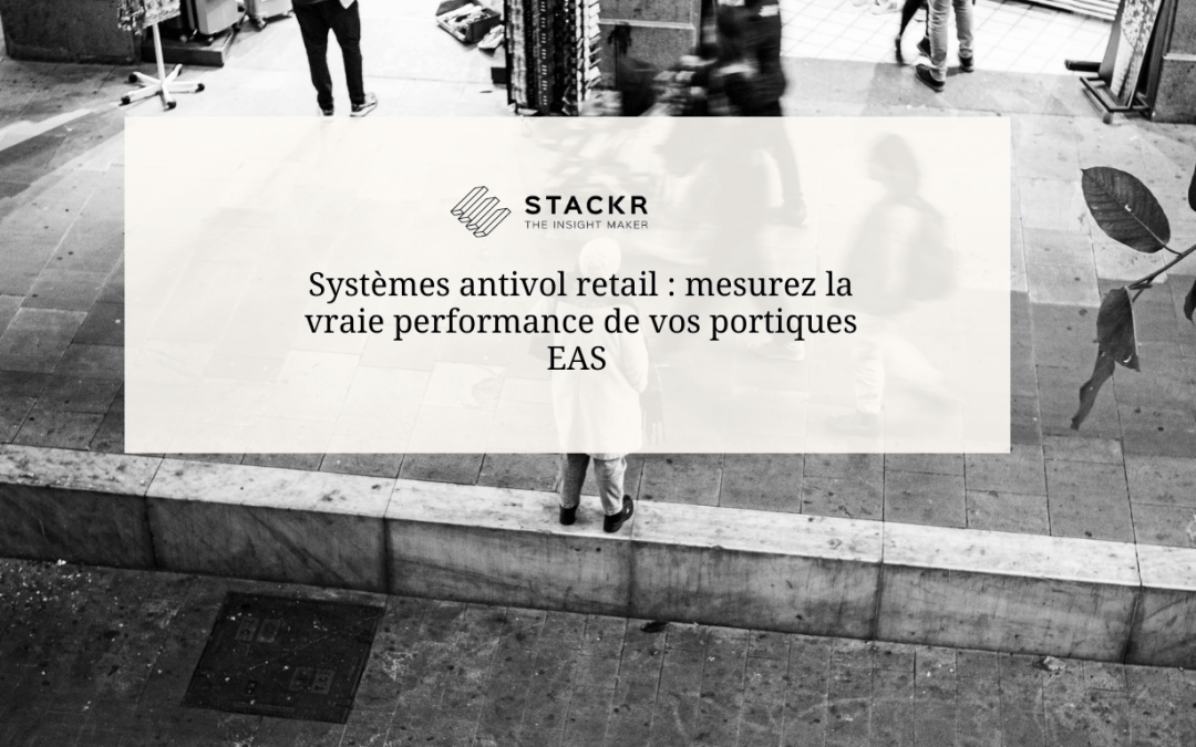 Vos portiques antivols vous protègent-ils vraiment ? Ce qu’un audit révèle (presque) toujours